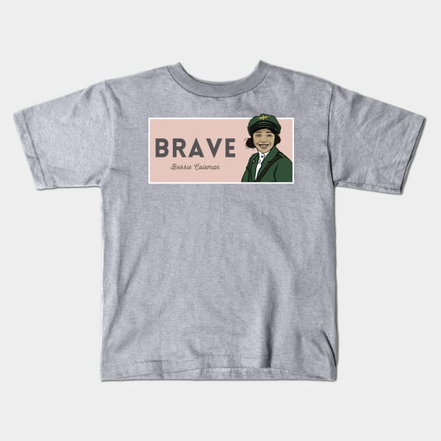 Historical Figures: Bessie Coleman: "Brave" Kids T-Shirt by History Tees